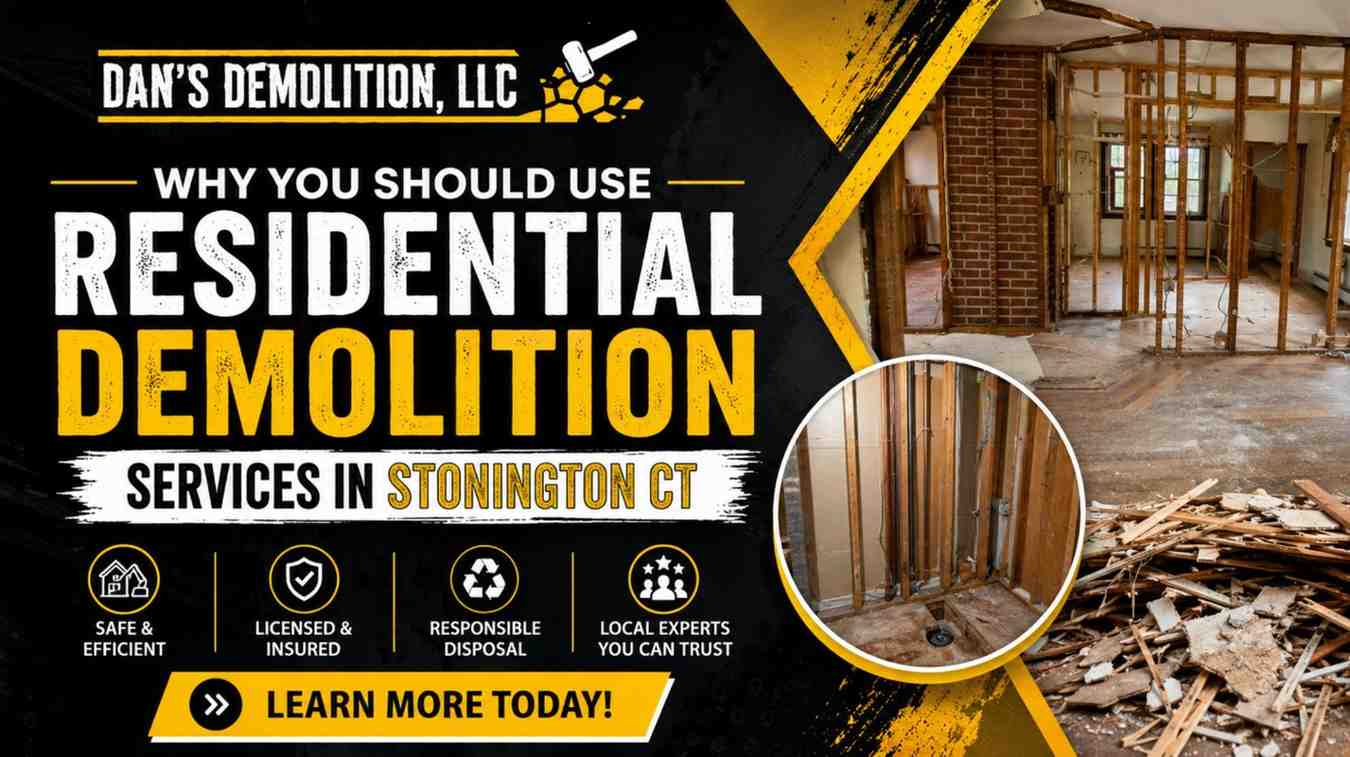 Use Residential Demolition Services in Stonington CT